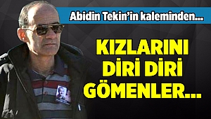 KIZLARINI DİRİ DİRİ GÖMENLER...