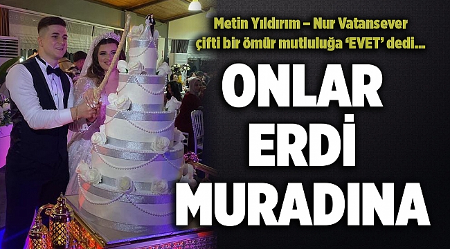 ONLAR ERDİ MURADINA