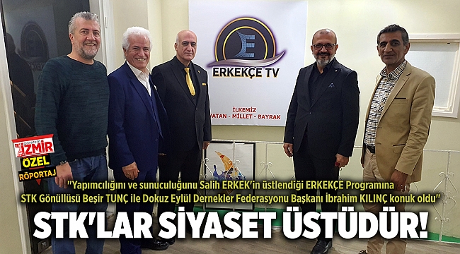 STK'LAR SİYASET ÜSTÜDÜR!