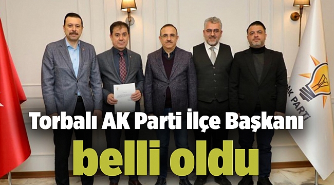 Torbalı AK Parti İlçe Başkanı belli oldu