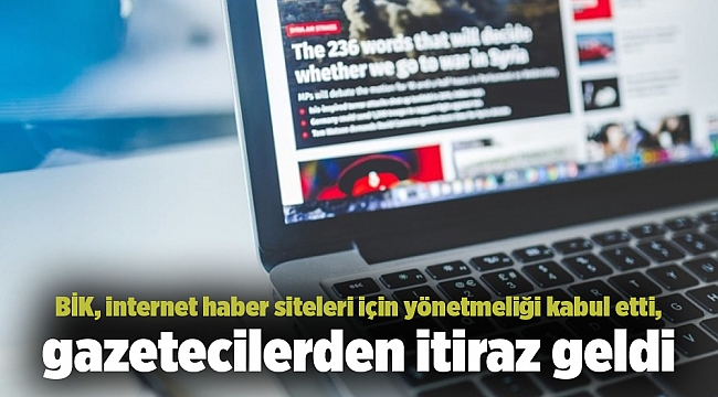 BİK, internet haber siteleri için yönetmeliği kabul etti, gazetecilerden itiraz geldi