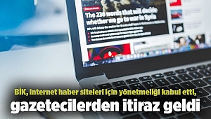 BİK, internet haber siteleri için yönetmeliği kabul etti, gazetecilerden itiraz geldi