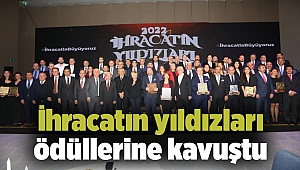 İhracatın yıldızları ödüllerine kavuştu