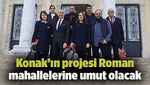 Konak’ın projesi Roman mahallelerine umut olacak