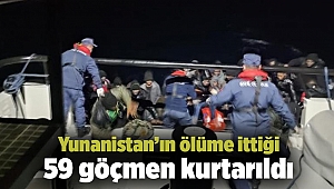 Yunanistan’ın ölüme ittiği 59 göçmen kurtarıldı