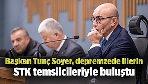 Başkan Tunç Soyer, depremzede illerin STK temsilcileriyle buluştu