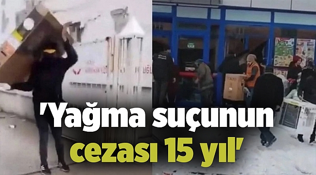 'Yağma suçunun cezası 15 yıl'