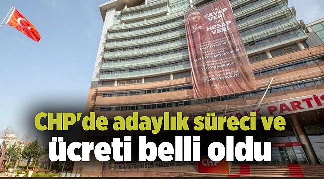 CHP'de adaylık süreci ve ücreti belli oldu