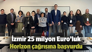 İzmir 25 milyon Euro’luk Horizon çağrısına başvurdu