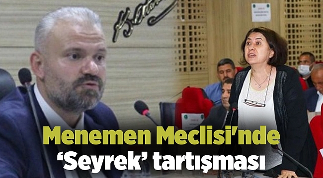 Menemen Meclisi'nde ‘Seyrek’ tartışması