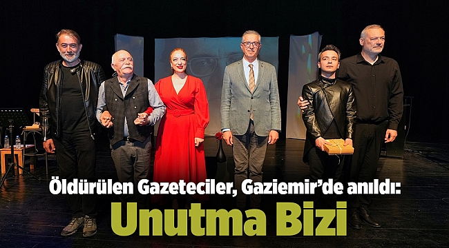 Öldürülen Gazeteciler, Gaziemir’de anıldı: Unutma Bizi