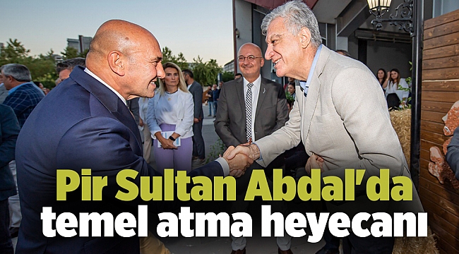 Pir Sultan Abdal'da temel atma heyecanı