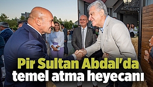 Pir Sultan Abdal'da temel atma heyecanı