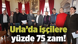 Urla’da işçilere yüzde 75 zam!