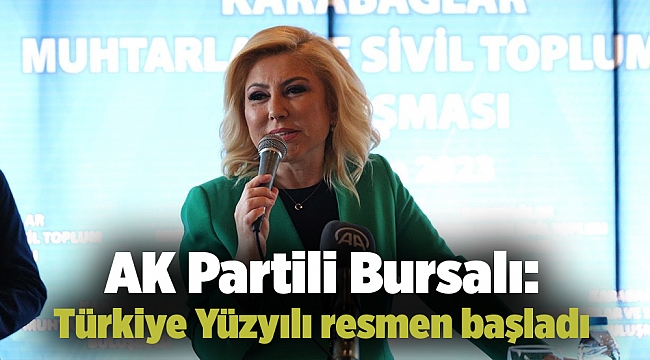 AK Partili Bursalı: Türkiye Yüzyılı resmen başladı