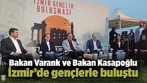 Bakan Varank ve Bakan Kasapoğlu İzmir’de gençlerle buluştu