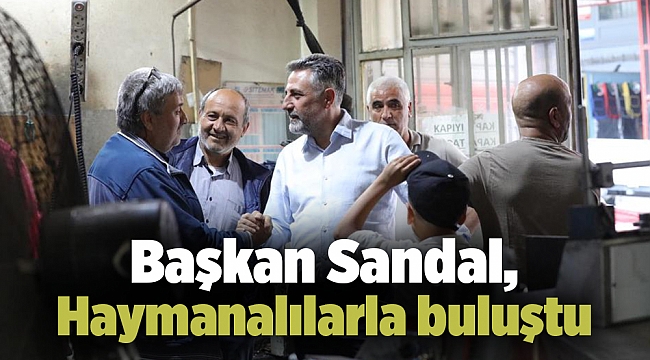 Başkan Sandal, Haymanalılarla buluştu