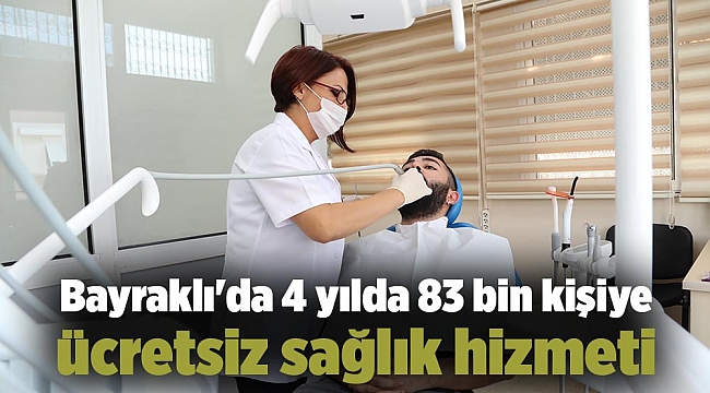 Bayraklı'da 4 yılda 83 bin kişiye ücretsiz sağlık hizmeti