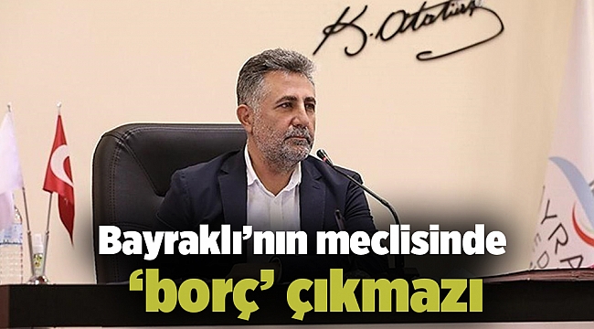 Bayraklı’nın meclisinde ‘borç’ çıkmazı