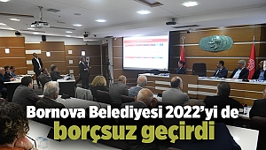 Bornova Belediyesi 2022’yi de borçsuz geçirdi