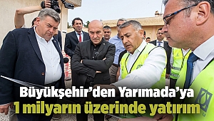 Büyükşehir’den Yarımada’ya 1 milyarın üzerinde yatırım