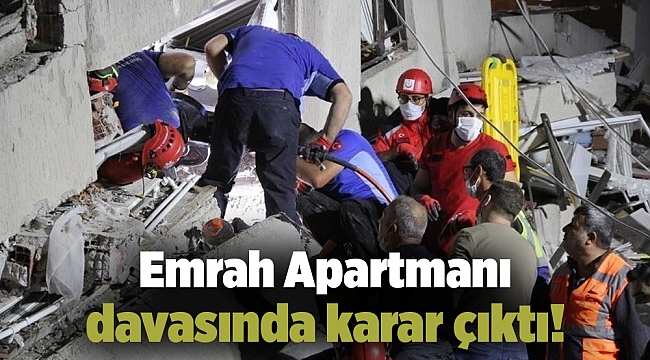 Emrah Apartmanı davasında karar çıktı!