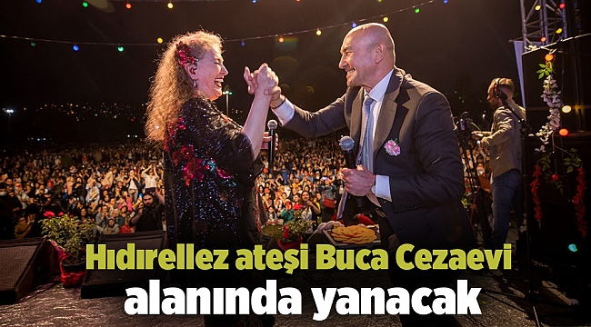 Hıdırellez ateşi Buca Cezaevi alanında yanacak