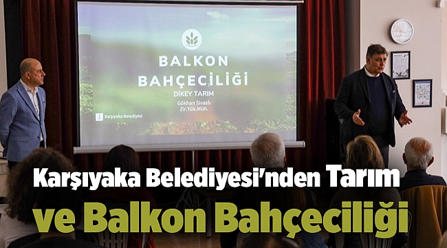 Karşıyaka Belediyesi'nden Dikey Tarım ve Balkon Bahçeciliği Eğitimi