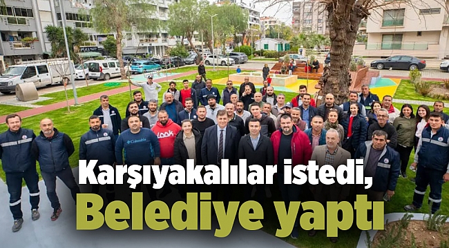 Karşıyakalılar istedi, Belediye yaptı