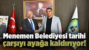 Menemen Belediyesi tarihi çarşıyı ayağa kaldırıyor!