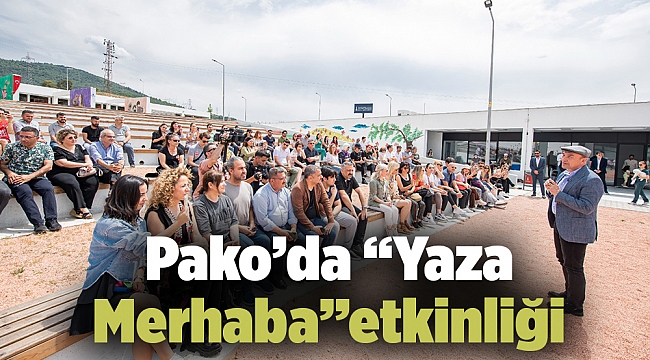 Pako’da “Yaza Merhaba” etkinliği