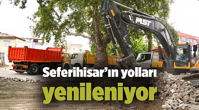 Seferihisar’ın yolları yenileniyor