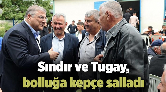 Sındır ve Tugay, bolluğa kepçe salladı