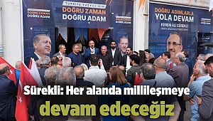 Sürekli: Her alanda millileşmeye devam edeceğiz