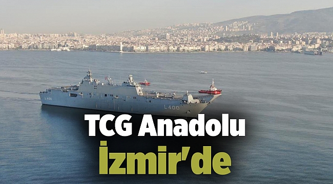 TCG Anadolu İzmir'de