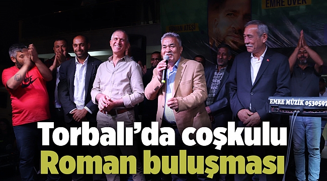 Torbalı’da coşkulu Roman buluşması