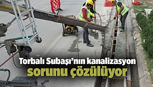 Torbalı Subaşı’nın kanalizasyon sorunu çözülüyor