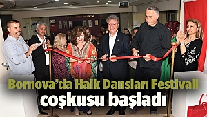 Bornova’da Halk Dansları Festivali coşkusu başladı