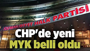 CHP'de yeni MYK belli oldu