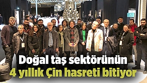 Doğal taş sektörünün 4 yıllık Çin hasreti bitiyor