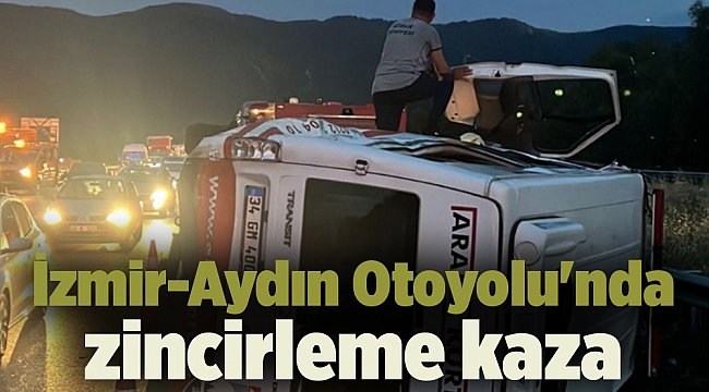 İzmir-Aydın Otoyolu'nda zincirleme kaza