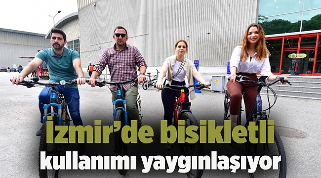 İzmir’de bisikletli kullanımı yaygınlaşıyor