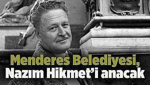 Menderes Belediyesi, Nazım Hikmet’i anacak