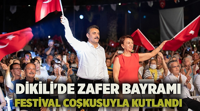 Dikili'de Zafer Bayramı Festival Coşkusuyla Kutlandı