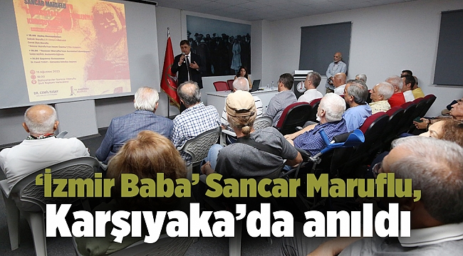 ‘İzmir Baba’ Sancar Maruflu, Karşıyaka’da anıldı