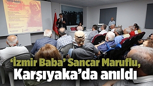 ‘İzmir Baba’ Sancar Maruflu, Karşıyaka’da anıldı