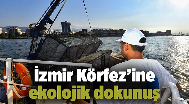 İzmir Körfez’ine ekolojik dokunuş