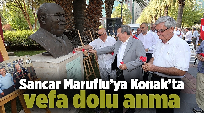 Sancar Maruflu’ya Konak’ta vefa dolu anma