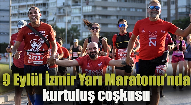 9 Eylül İzmir Yarı Maratonu’nda kurtuluş coşkusu