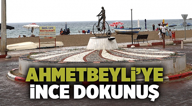 Ahmetbeyli'ye İnce Dokunuş